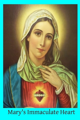Mary's Immaculate Heart The Meaning of Devotion to the Immaculate Heart of Mary
