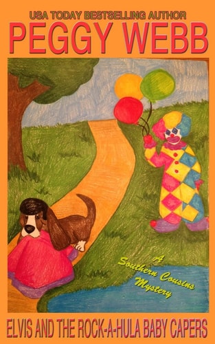 Elvis and the Rock-A-Hula Baby Capers (a Southern Cousins Mystery, Plus Bonus Soup Recipes)