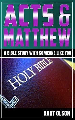 Acts and Matthew A Bible Study with Someone Like You