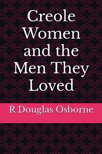 Creole Women and the Men They Loved