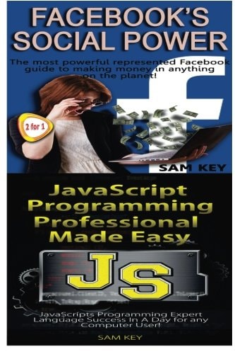Facebook Social Power and JavaScript Professional Programming Made Easy