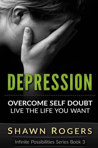 Depression 10 Everyday Techniques to Overcome Depression and Live the Life That You Want