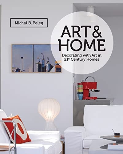 Art&Home Decorating with Art in 21st Century Homes