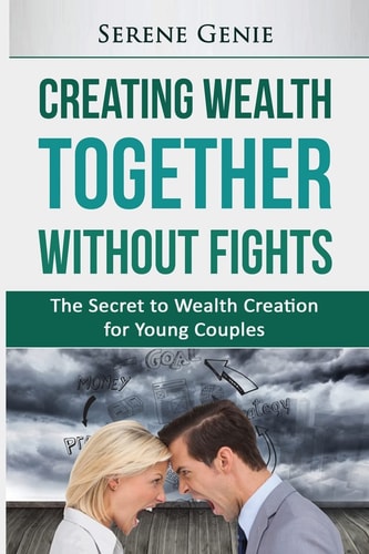 Creating Wealth Together Without Fights The Secret to Wealth Creation for Young Couples