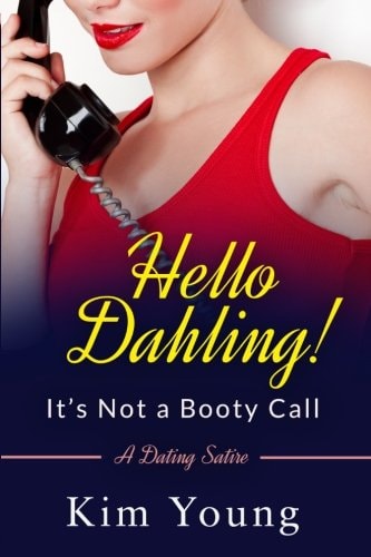 Hello Dahling! It's Not a Booty Call A Dating Satire