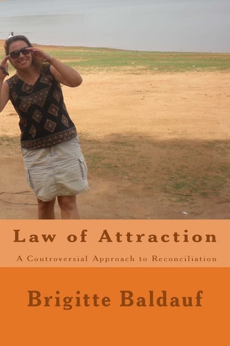 Law of Attraction - a Controversial Approach to Reconciliation
