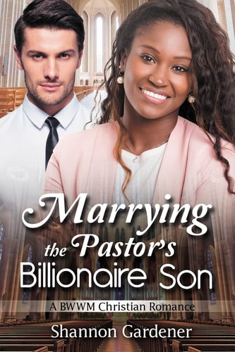 Marrying The Pastor's Billionaire Son A BWWM Christian Love Story