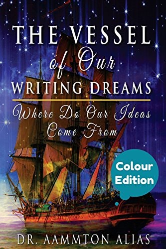 The Vessel of Our Writing Dreams (in Colour) Where Do Our Ideas Come From