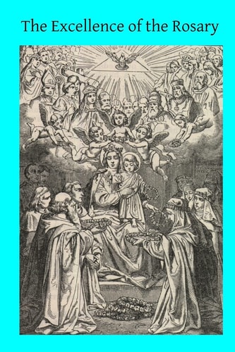 The Excellence of the Rosary Conferences for Devotions in Honor of the Blessed Virgin