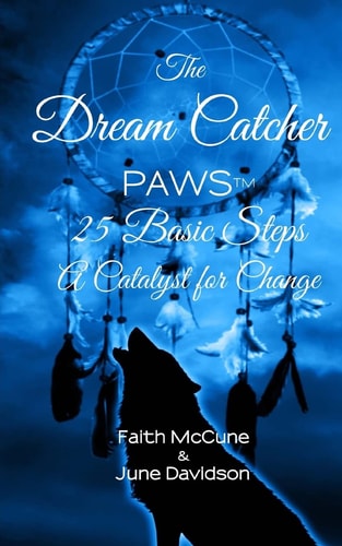 The Dream Catcher 25 Steps: PAWS a Catalyst for Change