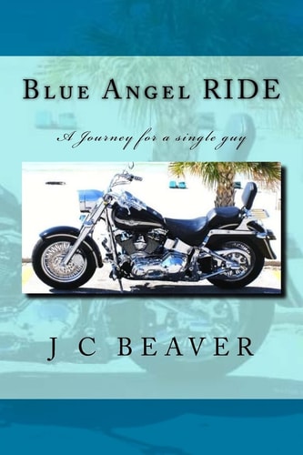 Blue Angel RIDE Journey of a Single Guy