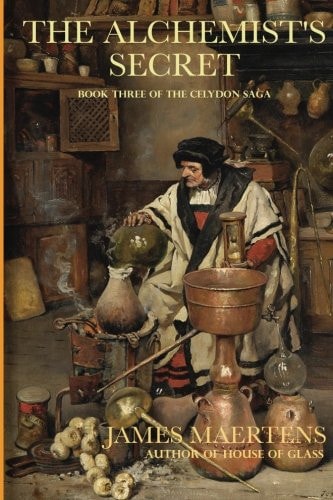 The Alchemist's Secret Book III of the Celydon Saga
