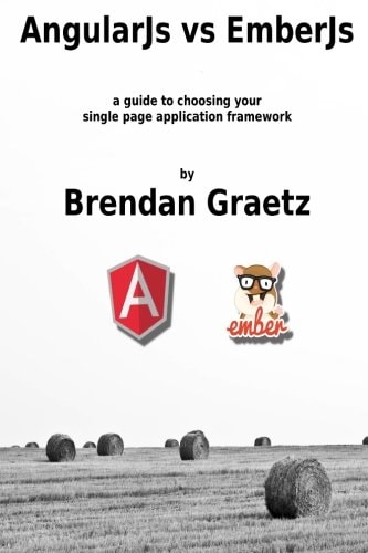 AngularJs Vs EmberJs A Guide to Choosing the Single Page Application Framework for Your Project