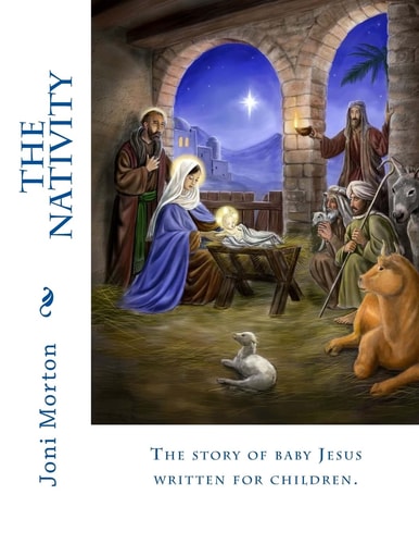 The Nativity The Story of Baby Jesus Written for Children.