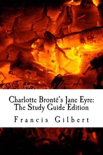 Charlotte Brontë's Jane Eyre: the Study Guide Edition Complete Text and Integrated Study Guide