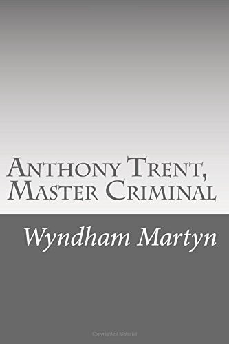 Anthony Trent, Master Criminal