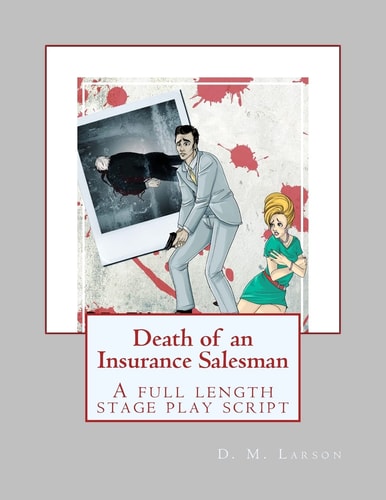 Death of an Insurance Salesman A Full Length Stage Play Script