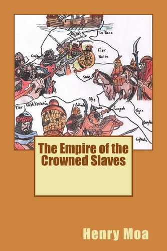 The Empire of the Crowned Slaves