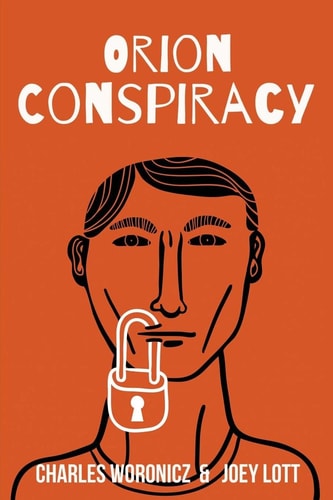 The Orion Conspiracy Based on a True Reptilian Agenda Story
