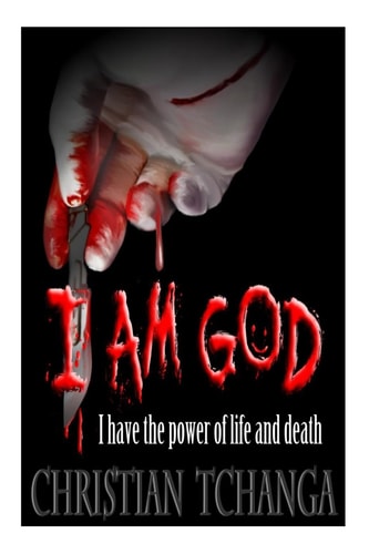 I Am God I Have the Power of Life and Death