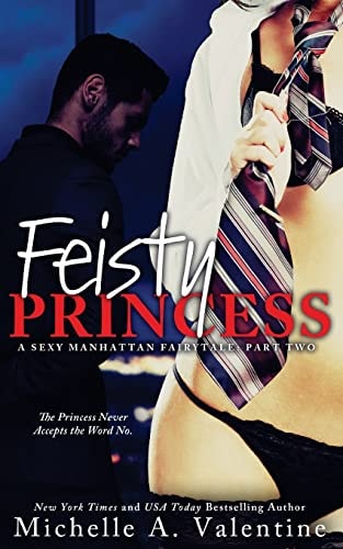 Feisty Princess (A Sexy Manhattan Fairytale Part Two)