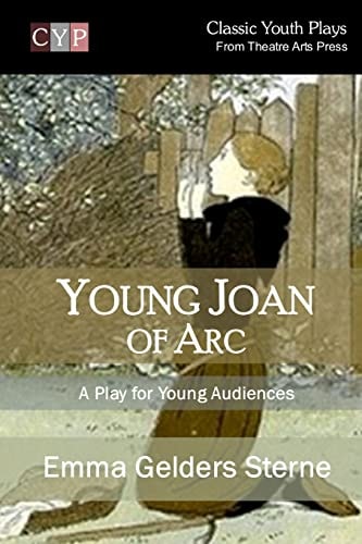 Young Joan of Arc A Play for Young Audiences