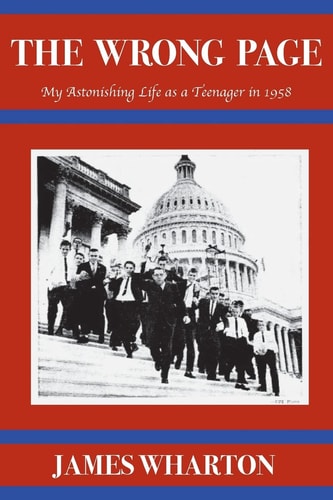 The Wrong Page My Astonishing Life As a Teenager In 1958