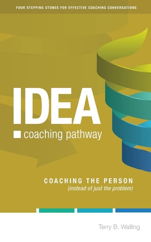 IDEA Coaching Pathway Coaching the Person, Not Just the Problem!