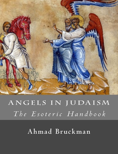 Angels in Judaism (The Esoteric Handbook)