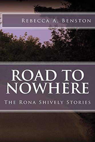 Road to Nowhere The Rona Shively Stories