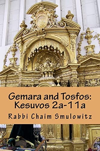 Gemara and Tosfos Kesuvos 2a-11a