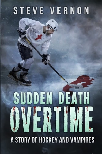 Sudden Death Overtime A Story of Hockey and Vampires