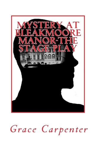 Mystery at Bleakmoore Manor-The Stage Play A Mr. Peabody Mystery