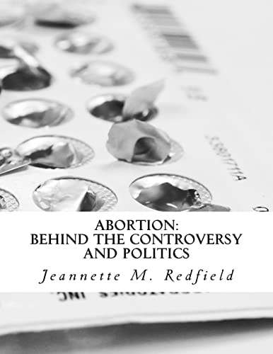 Abortion Behind the Controversy and Politics