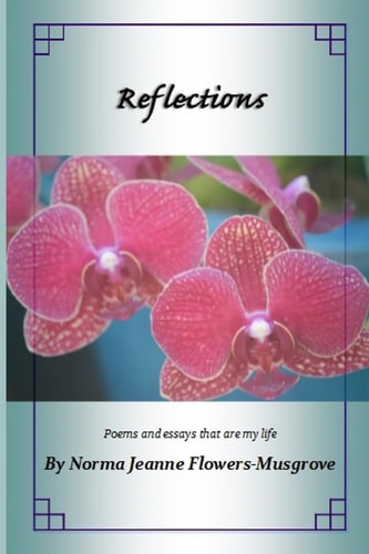 Reflections Poems and Essays That Are My Life