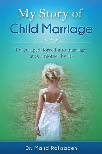 Child Marriage, My Story I Was Raped, Forced Into Marriage at 9, a Mother By 10