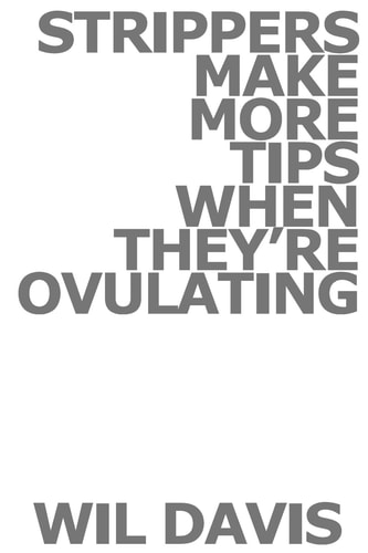 Strippers Make More Tips When They're Ovulating A Collection of Screenplays