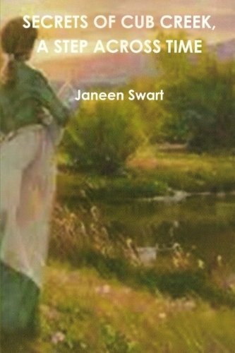 Secrets of Cub Creek, a Step Across Time