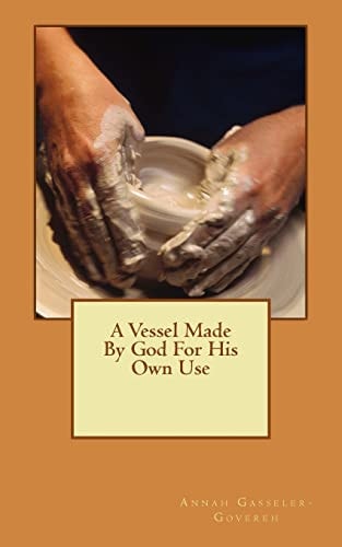 A Vessel Made By God For His Own Use