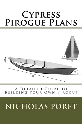 Cypress Pirogue Plans A Detailed Guide to Building Your Own Pirogue