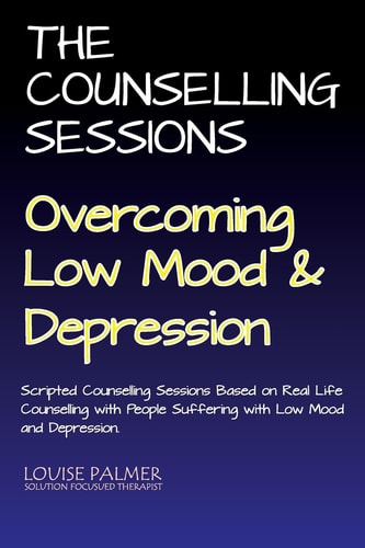 The Counselling Sessions Overcoming Low Mood & Depression