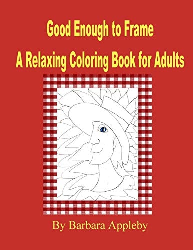 Good Enough to Frame Relaxing Coloring Book for Adults