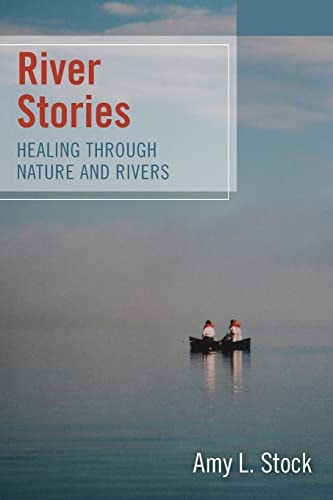 River Stories Healing Through Nature and Rivers