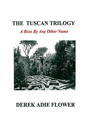 The Tuscan Trilogy A Rose By Any Other Name