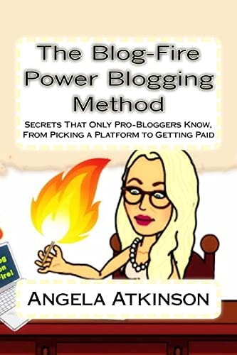 The Blog-Fire Power Blogging Method Secrets That Only Pro-Bloggers Know, From Picking a Platform to Getting Paid