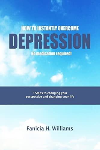 How to Instantly Overcome Depression No Medication Required!