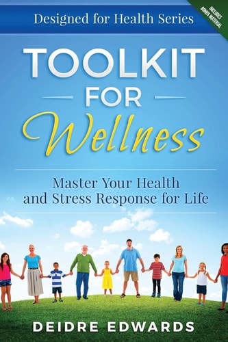 Toolkit for Wellness Master Your Health and Stress Response for Life
