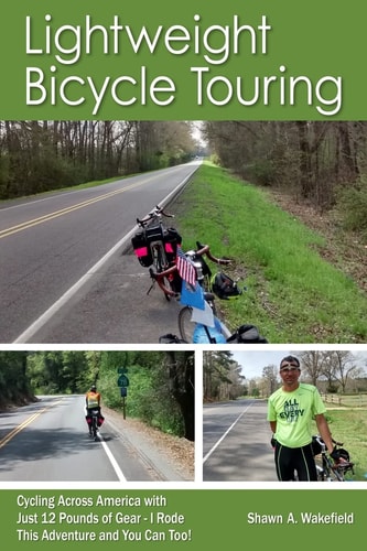 Lightweight Bicycle Touring Cycling Across America with Just 12 Pounds of Gear, I Rode This Adventure and You Can Too!