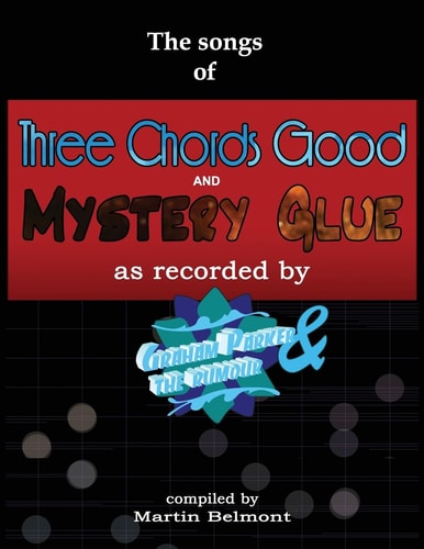 The Songs of Three Chords Good and Mystery Glue All the Lyrics, Chords, and Bars. Tabs/notation of All the Essential Electric and Acoustic Guitar Riffs, Picking and Phrases.