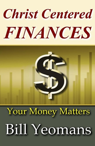 Christ Centered FINANCES Your Money Matters
